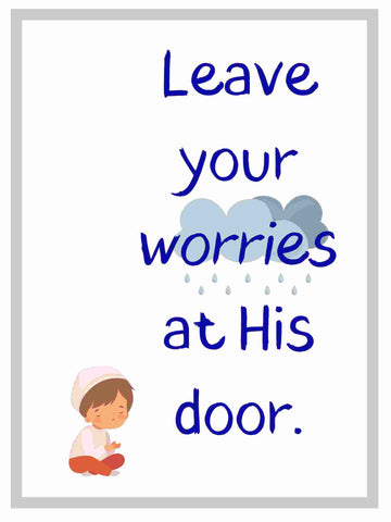 Print - Leave your worries at His door.
